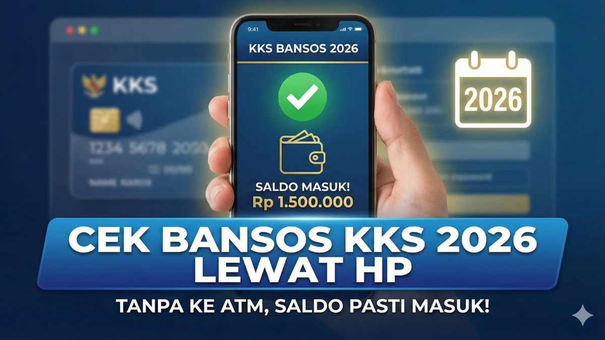 Cek Bansos KKS 2026 Lewat HP Tanpa ke ATM Saldo Pasti Masuk