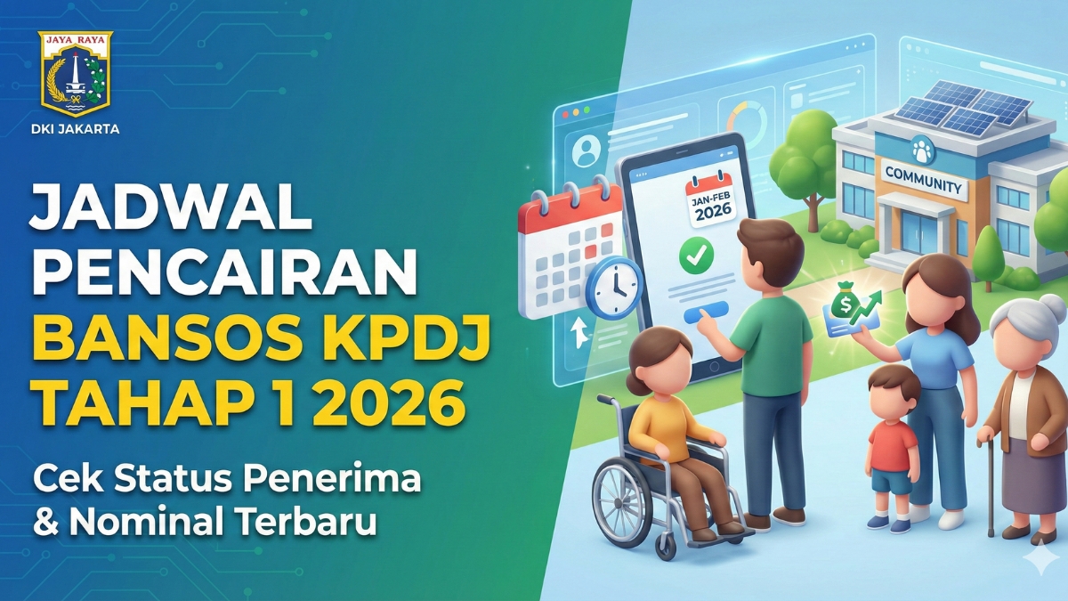 Jadwal Pencairan Bansos KPDJ Tahap 1 2026: Cek Status Penerima & Nominal Terbaru