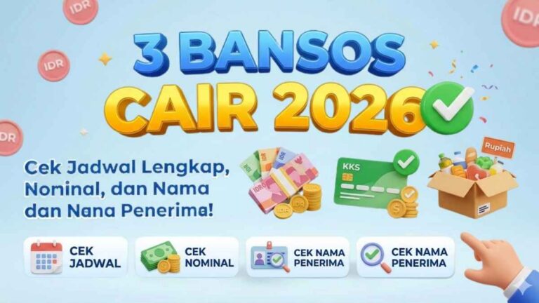 3 Bansos Cair 2026 Cek Jadwal Lengkap, Nominal, dan Nama Penerima!