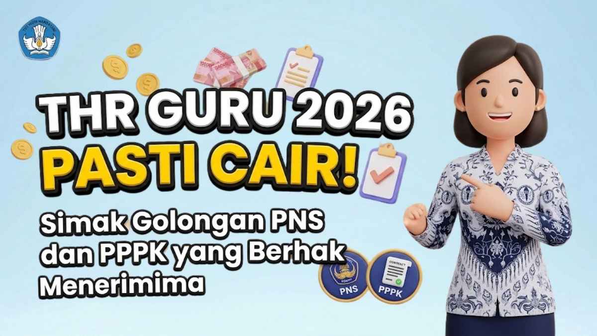 THR Guru 2026 Pasti Cair! Simak Golongan PNS dan PPPK yang Berhak Menerima