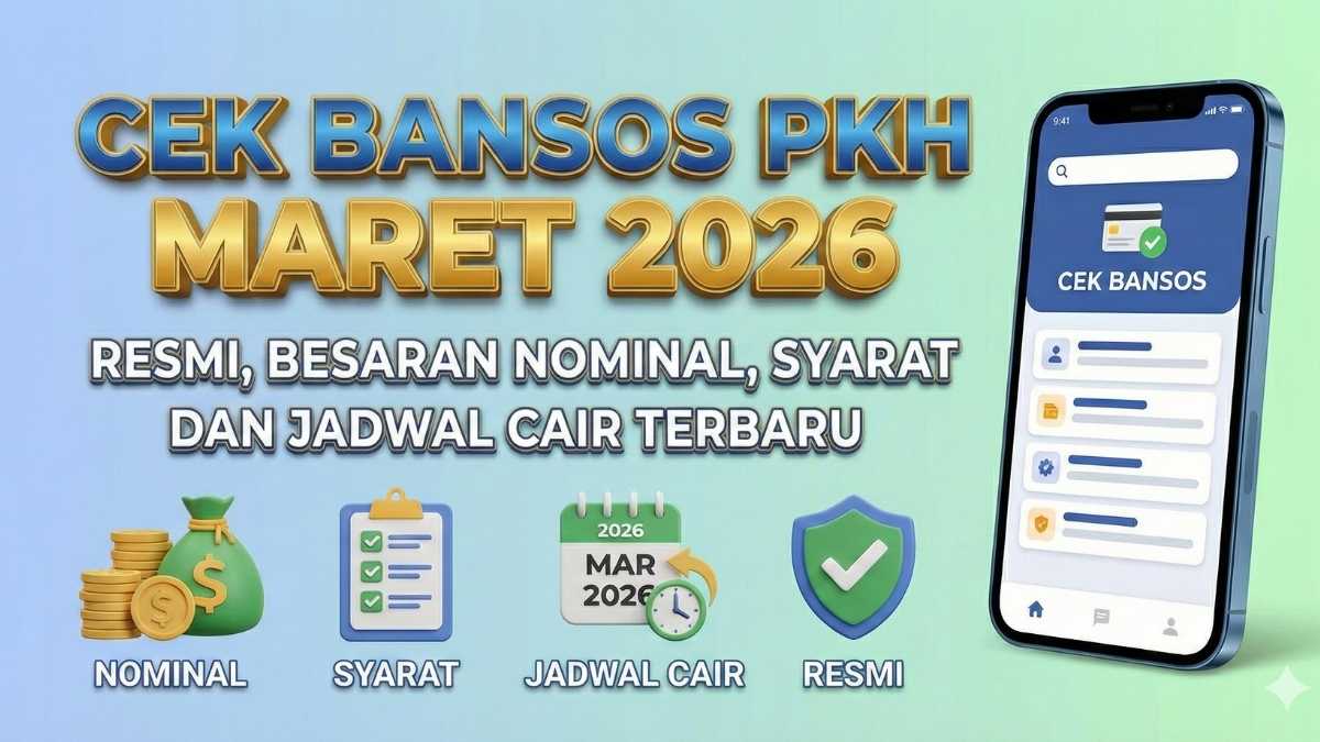 Cek Bansos PKH Maret 2026 Resmi, Syarat dan Jadwal Cair