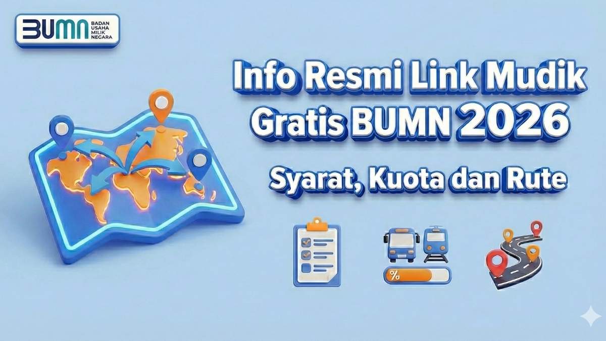 Info Resmi Link Mudik Gratis BUMN 2026 Syarat, Kuota dan Rute