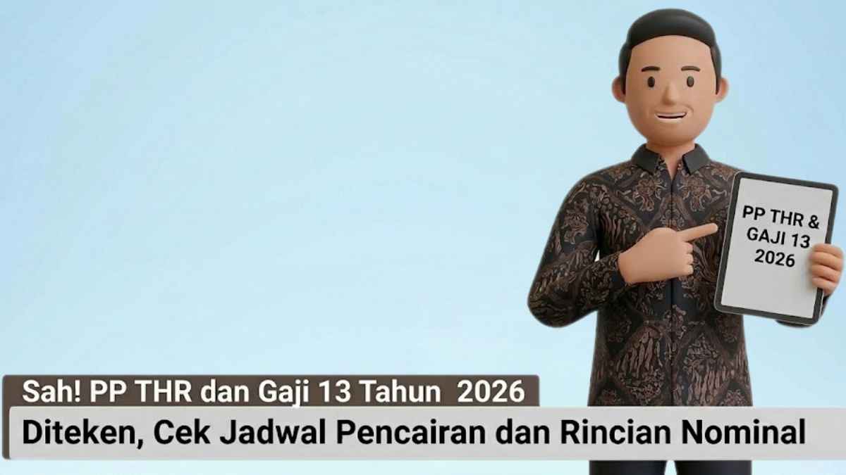 Sah! PP THR dan Gaji 13 Tahun 2026 Diteken, Cek Jadwal Pencairan dan Rincian Nominal
