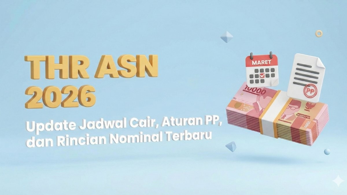THR ASN 2026 Terbaru Jadwal Cair, Aturan PP, dan Rincian Nominal Maret