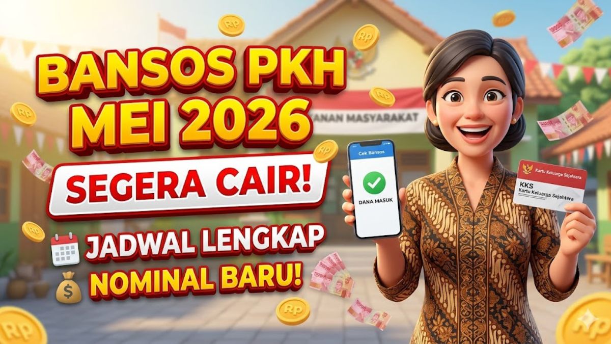 Cek Bansos PKH Mei 2026 Segera Cair! Lihat Jadwal Lengkap & Nominalnya