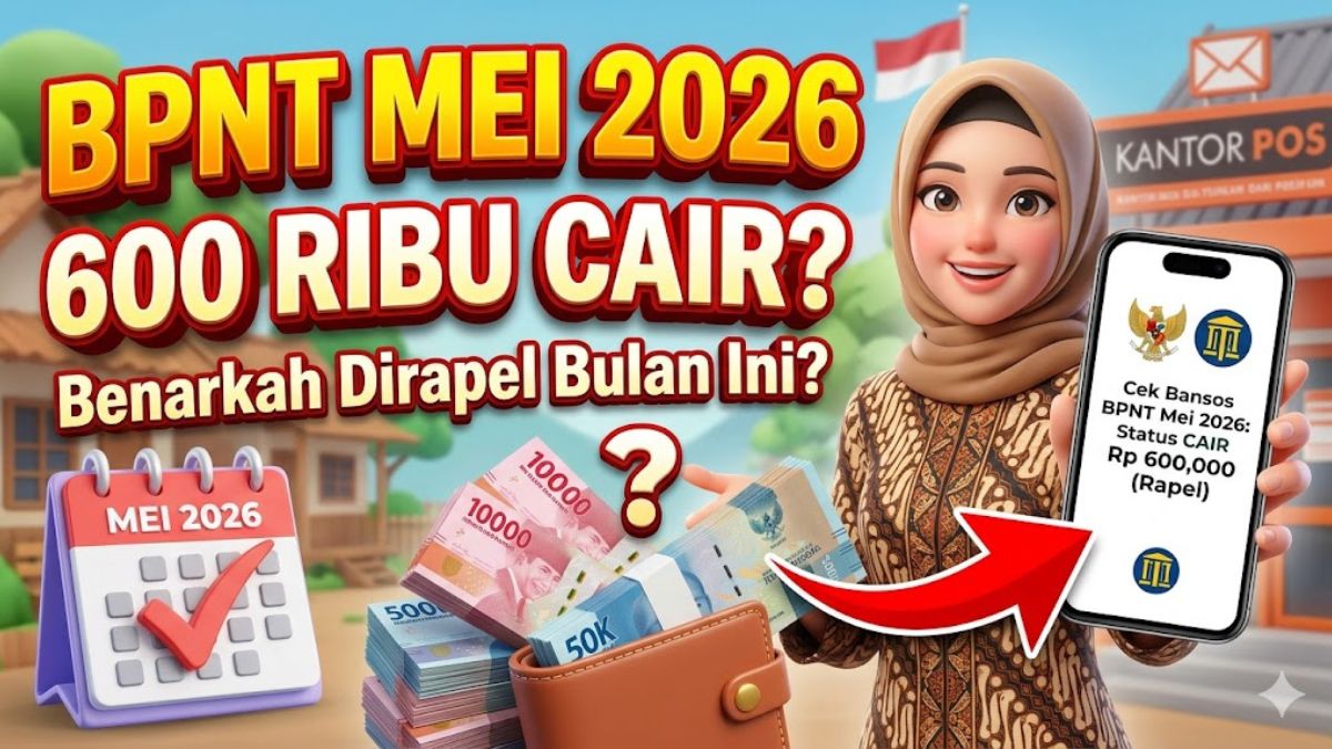 Update Cek Bansos 600 Ribu BPNT Mei 2026, Benarkah Dirapel Bulan Ini?